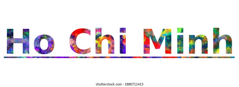 Ho Chi Minh. Colorful typography text banner. Vector the word ho chi minh city design. Can be used to logo, card, poster, heading and beautiful title