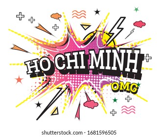 Ho Chi Minh Comic Text in Pop Art Style Isolated on White Background. Vector Illustration.