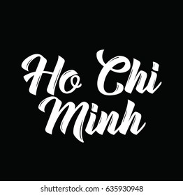 ho chi minh, text design. Vector calligraphy. Typography poster. Usable as background.