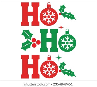 Ho Ho Ho Christmas , Merry Christmas T-shirts, Funny Christmas Quotes, Christmas Saying, Holiday T-shirt svg