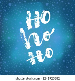 Ho Ho Ho. Christmas quote calligraphic greeting card on bright glowing blue winter sky background with stars. Hand lettering, modern calligraphy. Merry Christmas ironic poster design. Vector