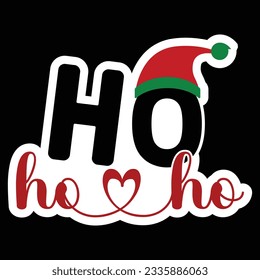 Ho Ho Ho , Christmas SVG Design, Vector file.