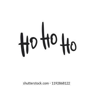 Ho ho ho hand lettering inscription to winter holiday greeting card. Christmas greeting card with brush calligraphy. Quote about winter and Christmas. Vector illustration. Black white versions.