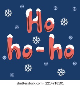 Ho ho ho. Handwritten holidays quotes on snowflakes background. Vector Illustration for printing, tshirts, cards, posters, stickers