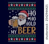 Ho Ho Hold My Beer - Ugly Christmas sweater designs - vector Graphic