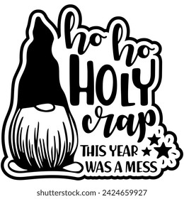 ho ho mierda santa este año fue un desastre gnome vector negro diseño gráfico y archivo de corte