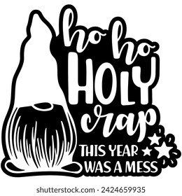 ho ho mierda santa este año fue un desastre gnome vector negro diseño gráfico y archivo de corte