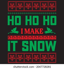 ho ho ho I make it snow t shirt design, vector fil.