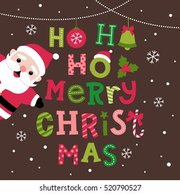 Ho Ho Ho Merry Christmas lettering and cartoon santa claus, typographic holidays greeting card for Christmas and New year.