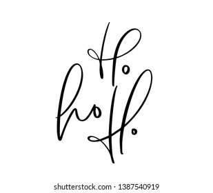 Ho ho ho phrase text. Expression of Santa Claus. Christmas lettering for holidays. Ink illustration. Modern brush calligraphy. Isolated on white background.