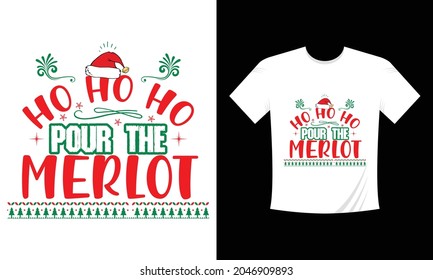 Ho Ho Ho Pour me Merlot Christmas T-shirt design.