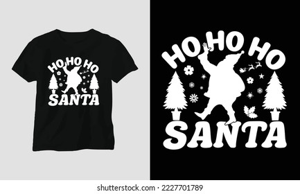 ho ho ho Santa - Groovy Christmas SVG T-shirt and apparel design. Vector print, typography, poster, emblem, festival, party, Black, gift, card, Craft Design