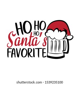 Ho ho ho Santa's favorite- funny christmas text with hand drawn beer mug and Santa's cap. Good for greeting card and  t-shirt print, flyer, poster design, 