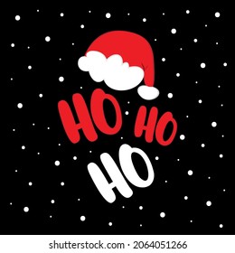 Ho ho ho - Santa's hat and snow fall on black backgound. Good for greeting card, poster, invitation , label and other gifts design for Christmas.