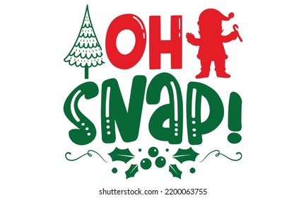 Ho Snap! - Christmas T-shirt Design, Hand drawn lettering phrase, Calligraphy graphic design, EPS, SVG Files for Cutting, card, flyer