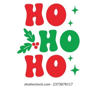 Ho ho ho T-shirt, Christmas T-shirt, Funny Christmas Quotes, Merry Christmas Saying, Holiday Saying, New Year Quotes, Winter Quotes, Cut File For Cricut And Silhouette
 