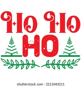 Ho Ho Ho T-shirt Design Vector File.
