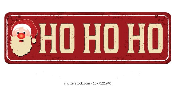 Ho Ho Ho Vintage Rusty Metal Sign On A White Background, Vector Illustration