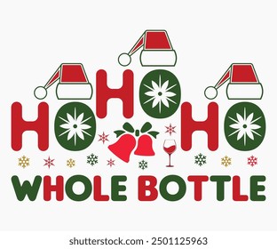 Ho Ho Ho Whole Bottle Svg,Christmas Wine Svg,Christmas Funny Shirt,Calligraphy t shirt,Christmas Silhouette,Christmas Says Svg,Cut File,Silhouette,T-shirt Commercial Use