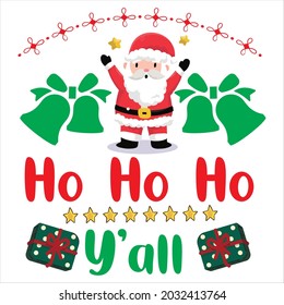 ho ho ho y'all t shirt design, vector file.