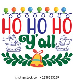 Ho Ho Ho Y'all T-Shirt Design Vector File