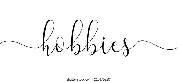 HOBBIES - Continuous one line calligraphy with Single word quotes. Minimalistic handwriting with white background.