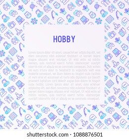 Hobby concept with thin line icons: reading, gaming, gardening, photography, cooking, sewing, fishing, hiking, yoga, travelling, blogging, knitting. Modern vector illustration, print media template.