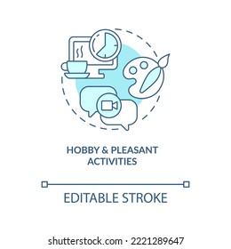 Hobby, pleasant activities turquoise concept icon. Time for relaxing. Rest from work abstract idea thin line illustration. Isolated outline drawing. Editable stroke. Arial, Myriad Pro-Bold fonts used
