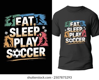 Hobby t shirt design quote saying - eat, sleep play soccer.