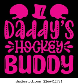 Daddy’s Hockey Buddy - Dad T-shirt And SVG Design. Happy Father's Day, Motivational Inspirational SVG Quotes T shirt Design, Vector EPS Editable Files. svg