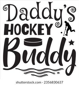 Daddy’s Hockey Buddy t-shirt design vector file