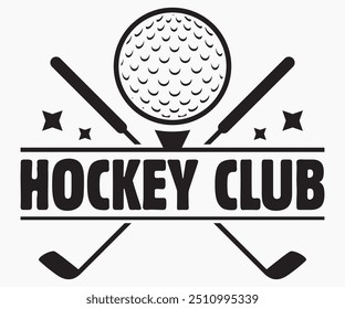 Hockey Club Svg,Funny Ice Hockey Shirt,Funny Hockey Team Svg,Hockey Sticks Funny Svg,Cut File,Hockey lover Svg,Silhouette,Typography,Commercial Use