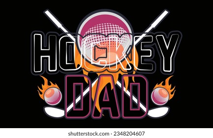 Hockey Dad Day Vector T-shirt Design.