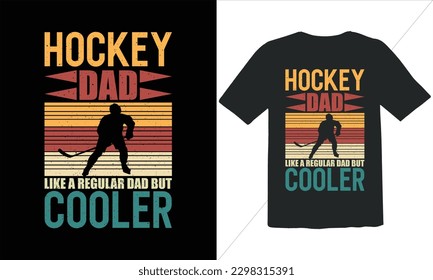 Hockey Dad Like A Regular Dad But Cooler Funny Dad Lover t Shirt Design,happy father's day t shirt,Father's Day Hockey  Vintage t Shirt Design,Retro Vintage t shirt design,Retro Vintage Father's Day  