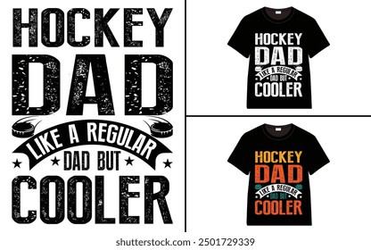 Hockey Dad Like A Regular Dad But Cooler T-Shirt design, typography hockey t-shirt collection, T-shirt Design vector, Trendy
