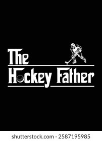 The Hockey Father Funny Hockey Player Father's Day