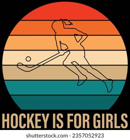 Hockey Is For Girls Hockey T-shirt Design