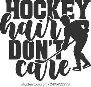 Hockey Hair Don't Care - Ice Hockey Illustration