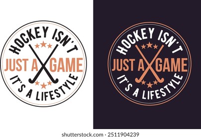 Hockey isn't just a game it's a lifestyle Hockey t shirt design