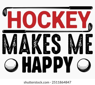 El hockey me hace feliz Svg, camisa divertida del hockey sobre hielo, Equipo divertido del hockey Svg, archivo cortado, amante del hockey Svg, silueta, tipografía, Uso comercial, Ventage