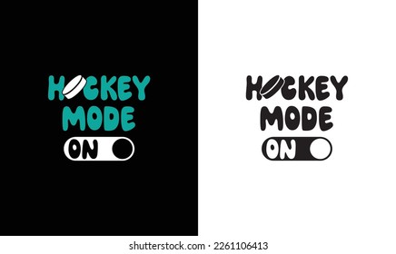 Hockey Mode On T shirt design, typography