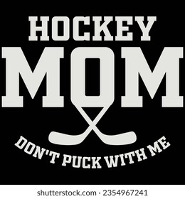Hockey Mom Don't Puck With Me Hockey T-shirt Design