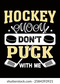 Hockey Mom don't puck with me Cutting Printable Files