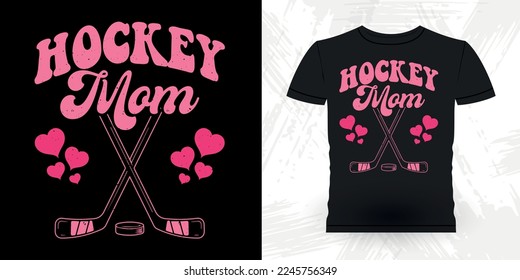 Hockey Mom Funny Sports Hockey Player Gift Retro Vintage Mother's Day Hockey T-shirt Design