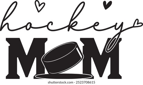 Hockey Mom, Ice Hockey, Winter Sports, Hockey Puck Cut File