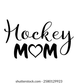 Hockey Mom phrase vector graphics with stylized lettering and a heart accent, symbolizing mothers love and support. For custom apparel, decals, and merchandise celebrating supportive proud moms