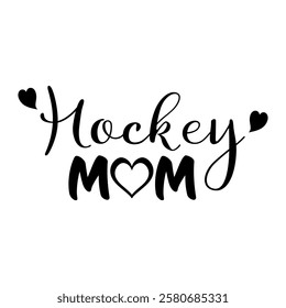 Hockey Mom phrase vector graphics with stylized lettering and a heart accent, symbolizing mothers love and support. For custom apparel, decals, and merchandise celebrating supportive proud moms