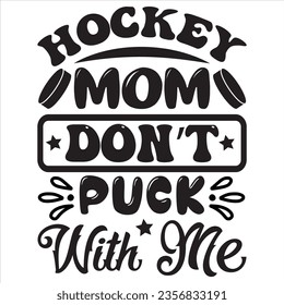 Mamá hockey no se mete con el archivo vectorial de diseño de camisetas me