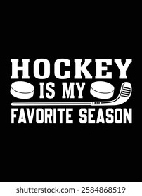 Hockey is My Favorite Season Funny Ice Hockey Player Gift