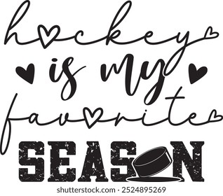 Hockey Is My Favorite Season, Ice Hockey, Winter Sports Cut File